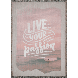 Live Your Passion - Woven Blankets